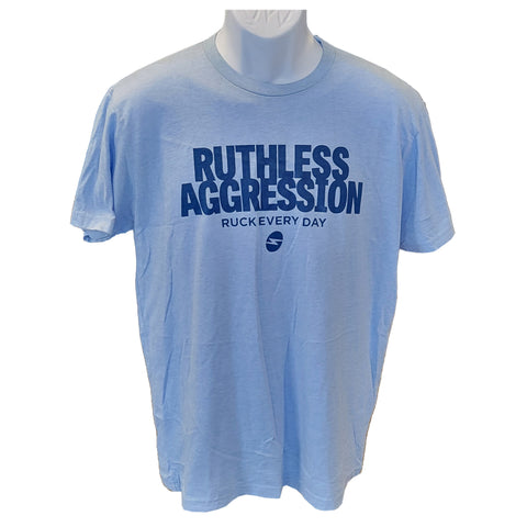 Ruthless Aggression - Ruck Everyday Tee